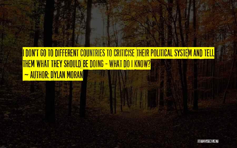 Don't Criticise Others Quotes By Dylan Moran