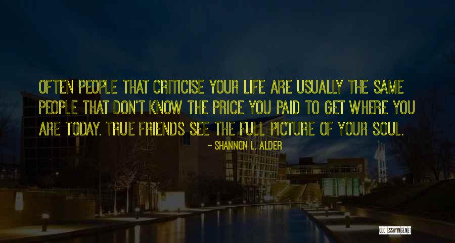 Don't Criticise Others Quotes By Shannon L. Alder