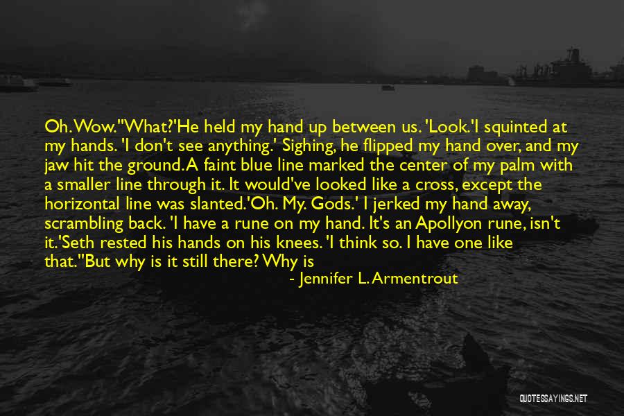 Don't Cross Line Quotes By Jennifer L. Armentrout Don't Cross Line Quotes By Jennifer L. Armentrout
