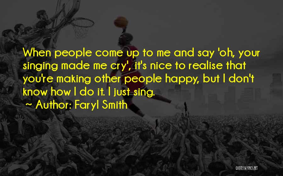 Don't Cry Be Happy Quotes By Faryl Smith