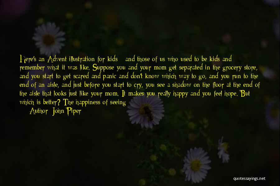 Don't Cry Be Happy Quotes By John Piper