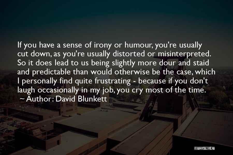 Don't Cry Because Quotes By David Blunkett