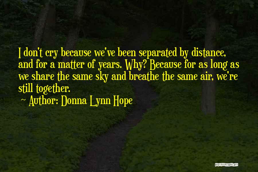 Don't Cry Because Quotes By Donna Lynn Hope