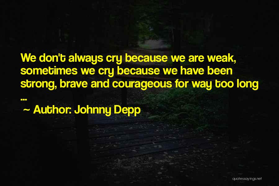 Don't Cry Because Quotes By Johnny Depp