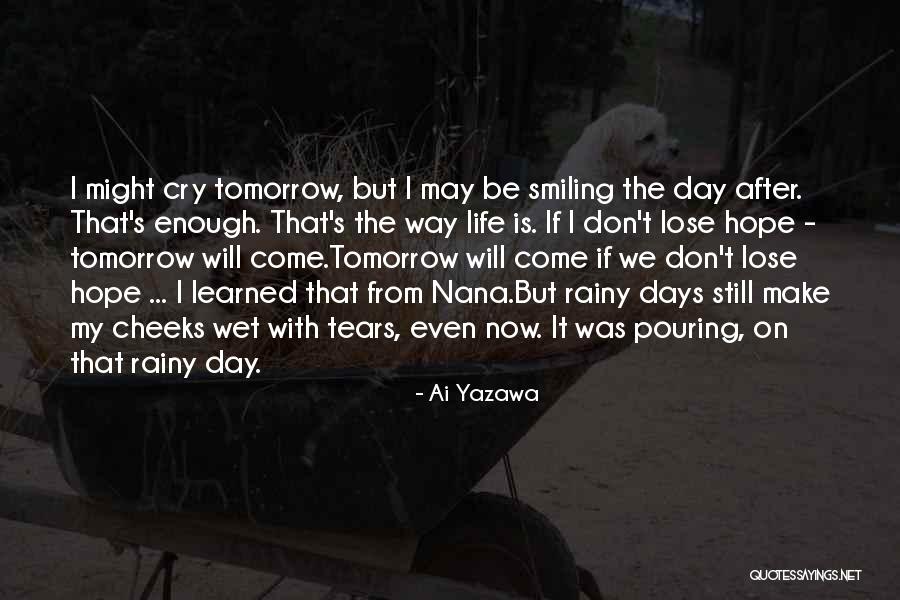 Don't Cry Now Quotes By Ai Yazawa Don't Cry Now Quotes By Ai Yazawa