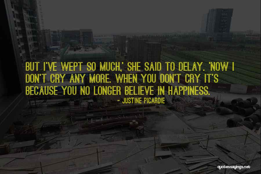 Don't Cry Now Quotes By Justine Picardie Don't Cry Now Quotes By Justine Picardie