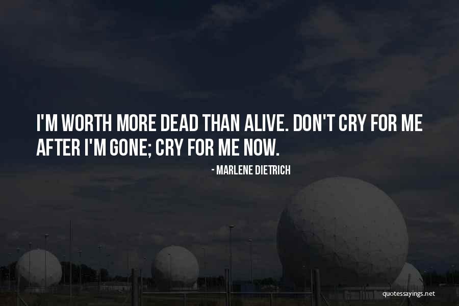 Don't Cry Now Quotes By Marlene Dietrich Don't Cry Now Quotes By Marlene Dietrich