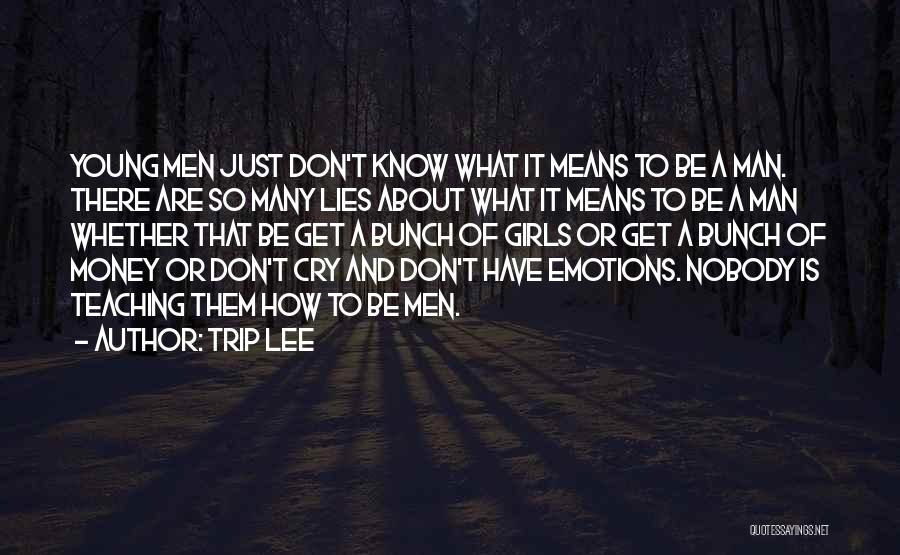 Don't Cry Over A Man Quotes By Trip Lee