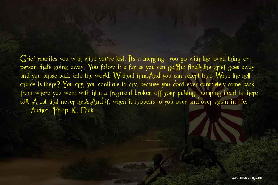 Don't Cry Over Him Quotes By Philip K. Dick