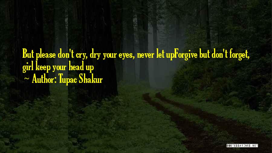 Don't Cry Over Him Quotes By Tupac Shakur