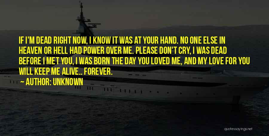 Don't Cry Over Me Quotes By Unknown