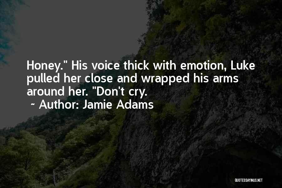 Don't Cry Quotes By Jamie Adams