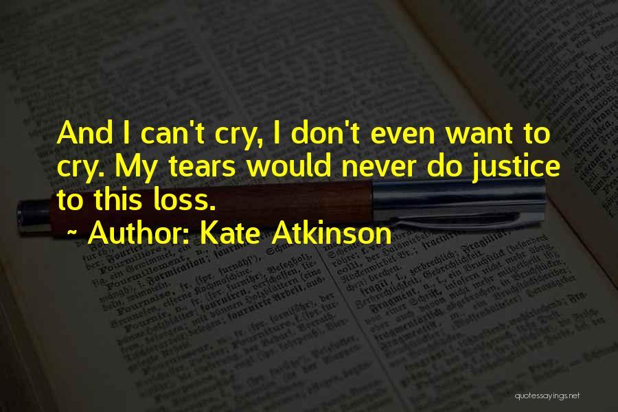 Don't Cry Quotes By Kate Atkinson