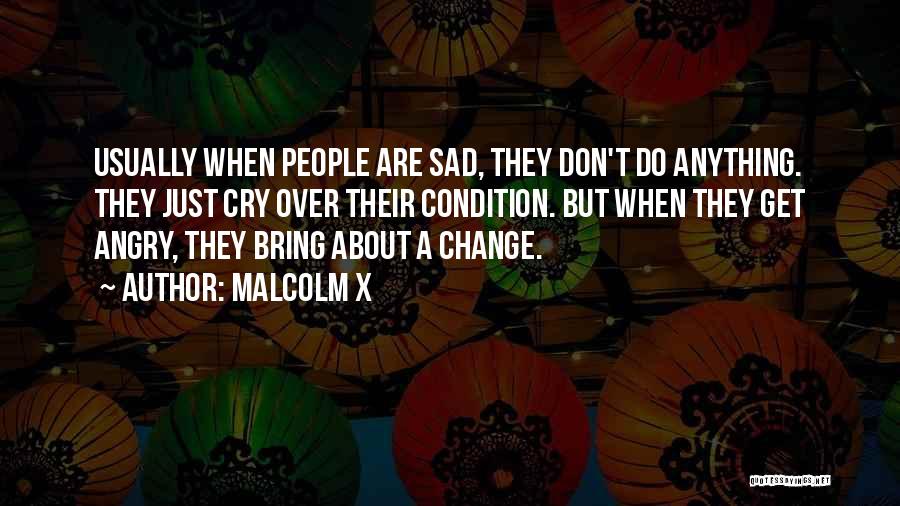 Don't Cry Quotes By Malcolm X