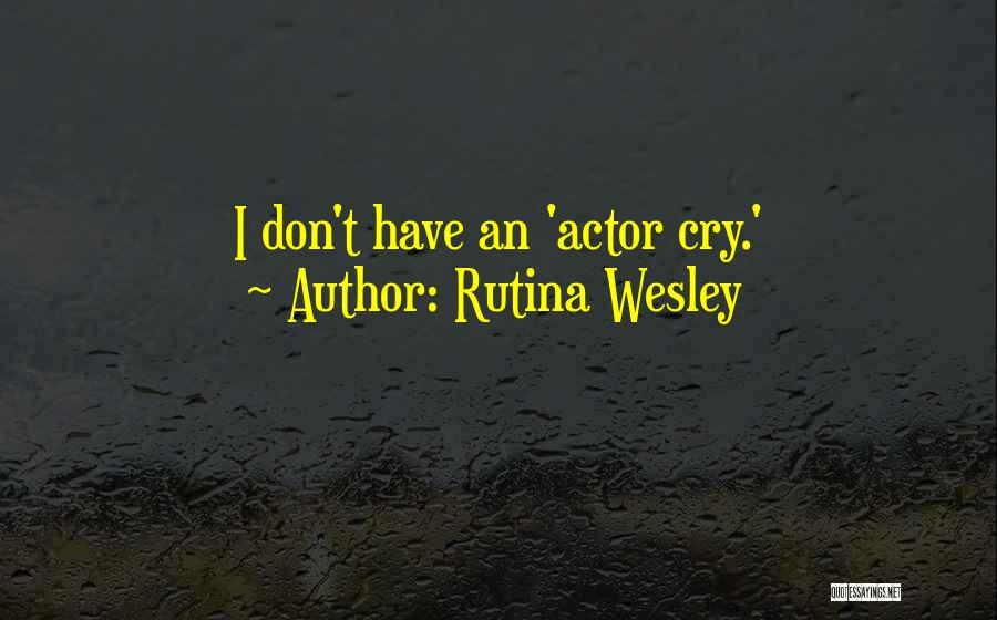 Don't Cry Quotes By Rutina Wesley