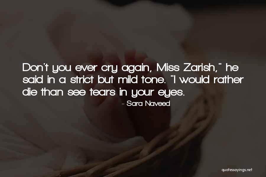 Don't Cry When I Die Quotes By Sara Naveed