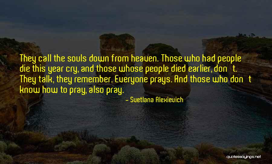 Don't Cry When I Die Quotes By Svetlana Alexievich Don't Cry When I Die Quotes By Svetlana Alexievich