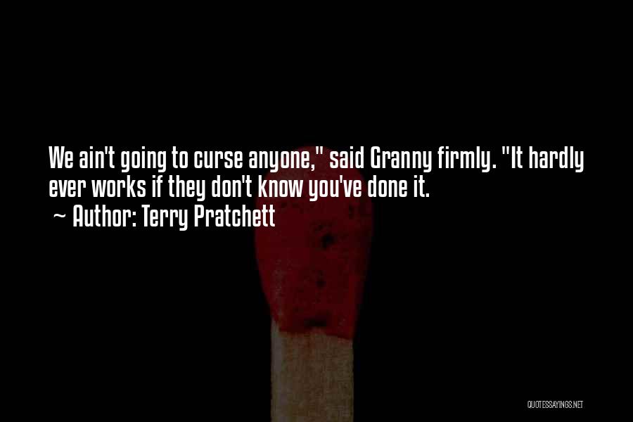 Don't Curse Others Quotes By Terry Pratchett