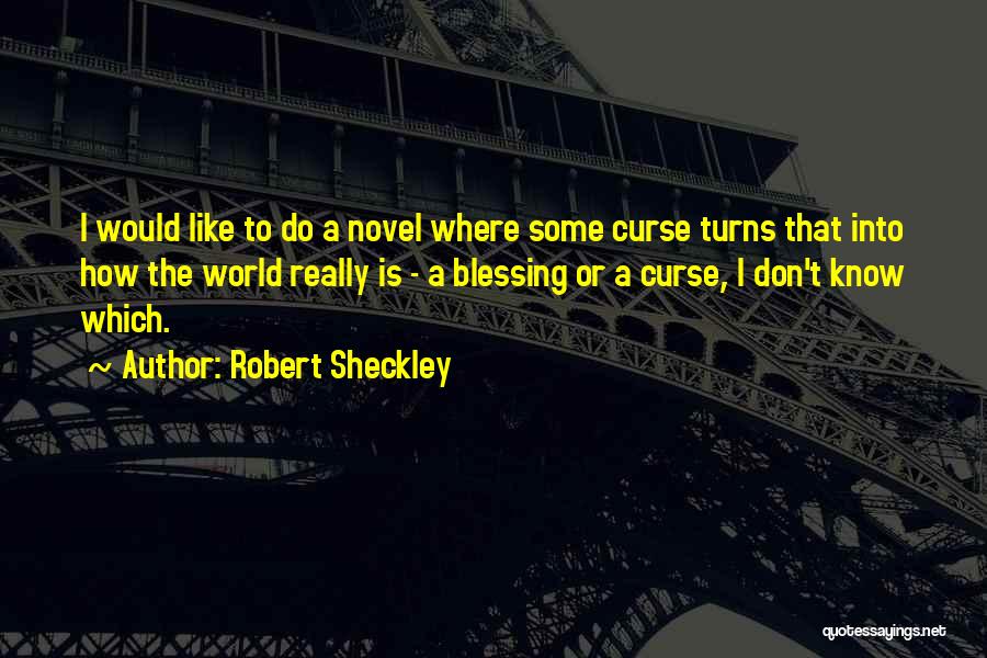 Don't Curse Quotes By Robert Sheckley