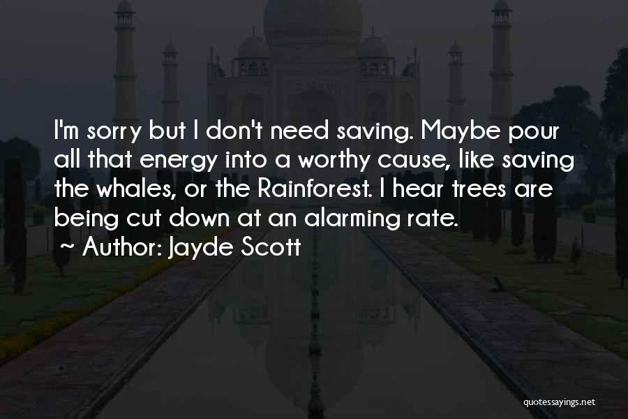 Don't Cut Me Down Quotes By Jayde Scott