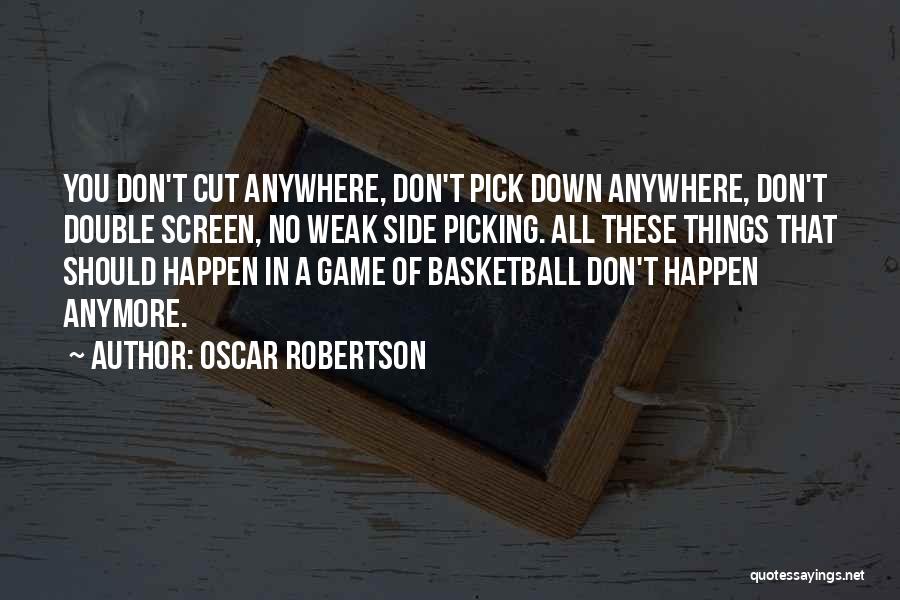Don't Cut Me Down Quotes By Oscar Robertson