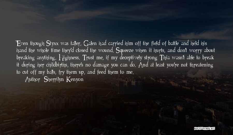 Don't Cut Me Off Quotes By Sherrilyn Kenyon