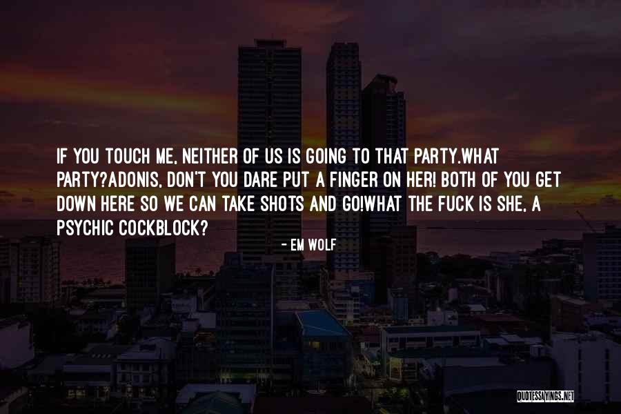 Don't Dare Quotes By Em Wolf Don't Dare Quotes By Em Wolf