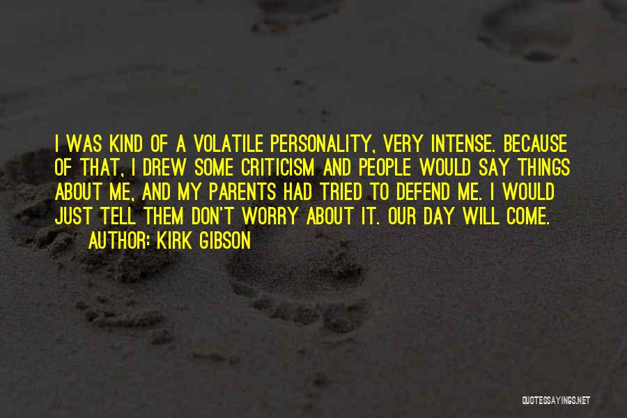 Don't Defend Me Quotes By Kirk Gibson