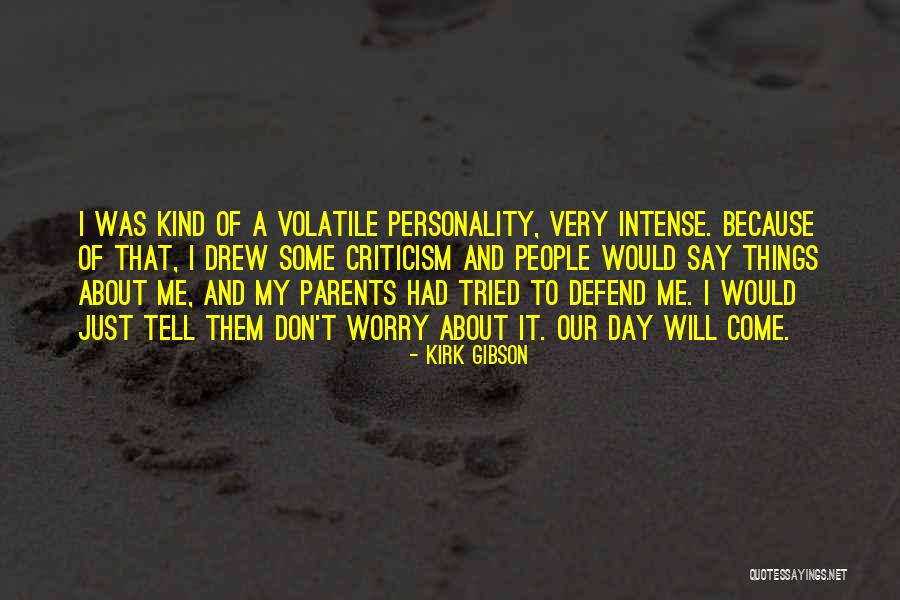 Don't Defend Me Quotes By Kirk Gibson