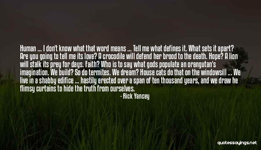 Don't Defend Me Quotes By Rick Yancey