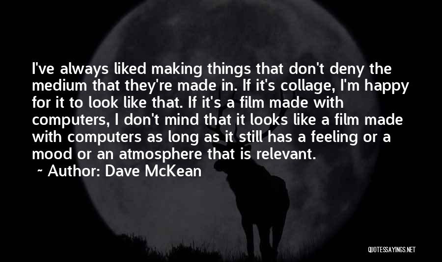 Don't Deny Your Feelings Quotes By Dave McKean