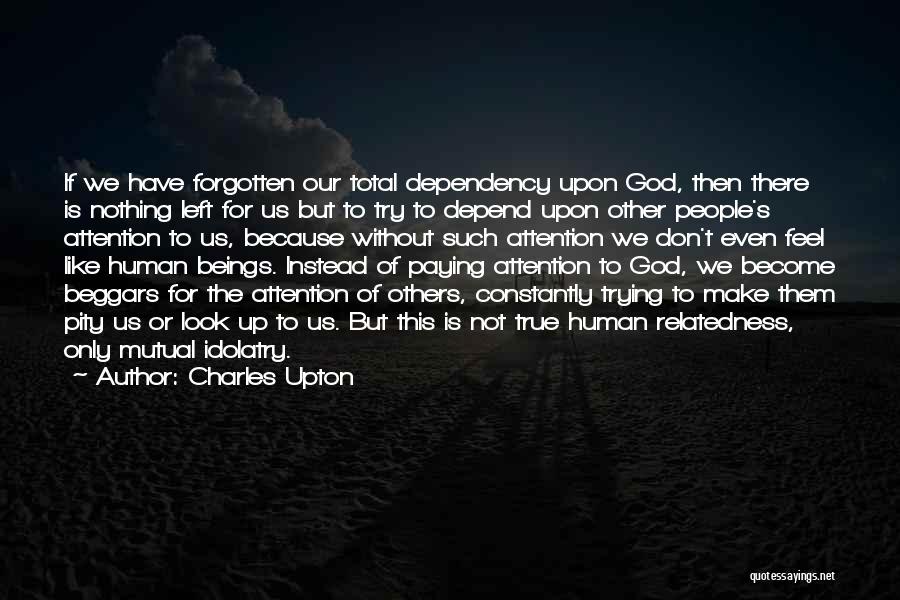 Don't Depend On Me Quotes By Charles Upton