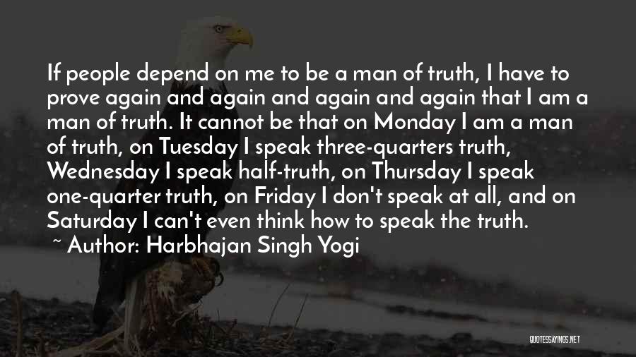 Don't Depend On Me Quotes By Harbhajan Singh Yogi