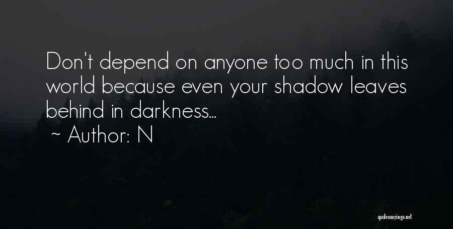 Don't Depend On Me Quotes By N