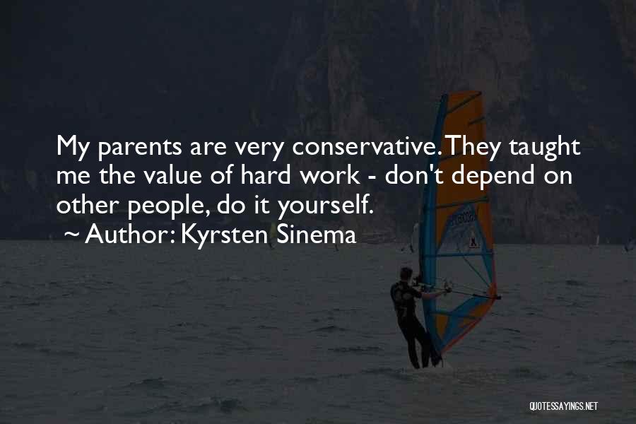 Don't Depend On Parents Quotes By Kyrsten Sinema