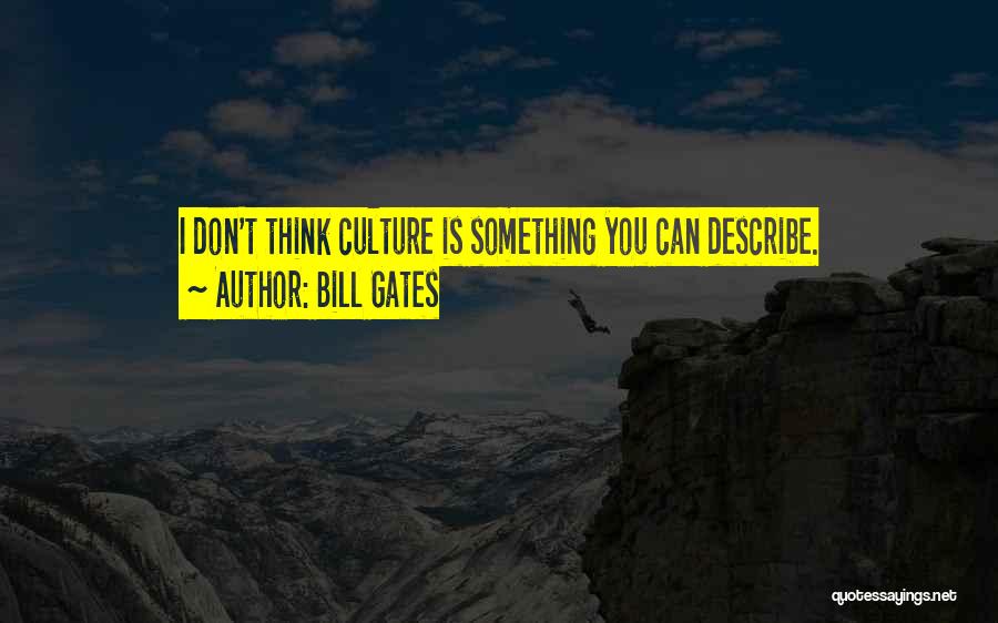 Don't Describe Yourself Quotes By Bill Gates