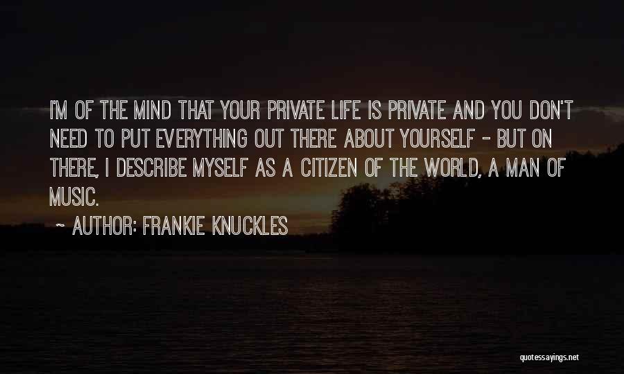 Don't Describe Yourself Quotes By Frankie Knuckles