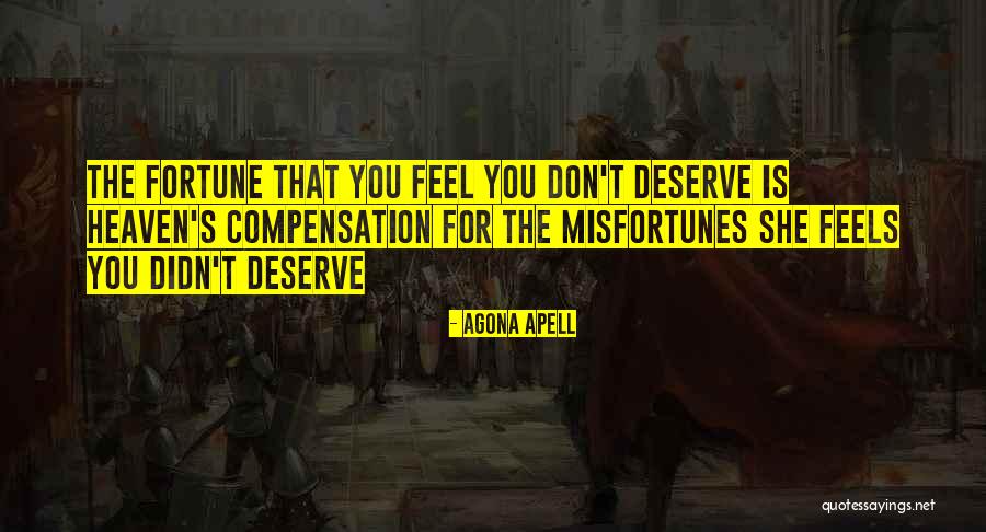 Don't Deserve Happiness Quotes By Agona Apell Don't Deserve Happiness Quotes By Agona Apell
