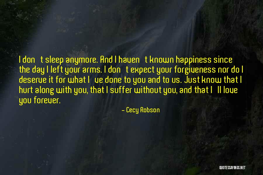 Don't Deserve Happiness Quotes By Cecy Robson Don't Deserve Happiness Quotes By Cecy Robson
