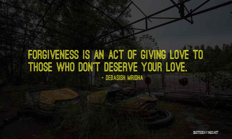 Don't Deserve Happiness Quotes By Debasish Mridha Don't Deserve Happiness Quotes By Debasish Mridha