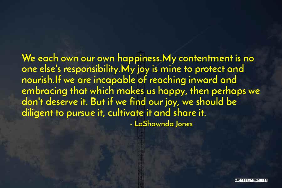 Don't Deserve Happiness Quotes By LaShawnda Jones Don't Deserve Happiness Quotes By LaShawnda Jones