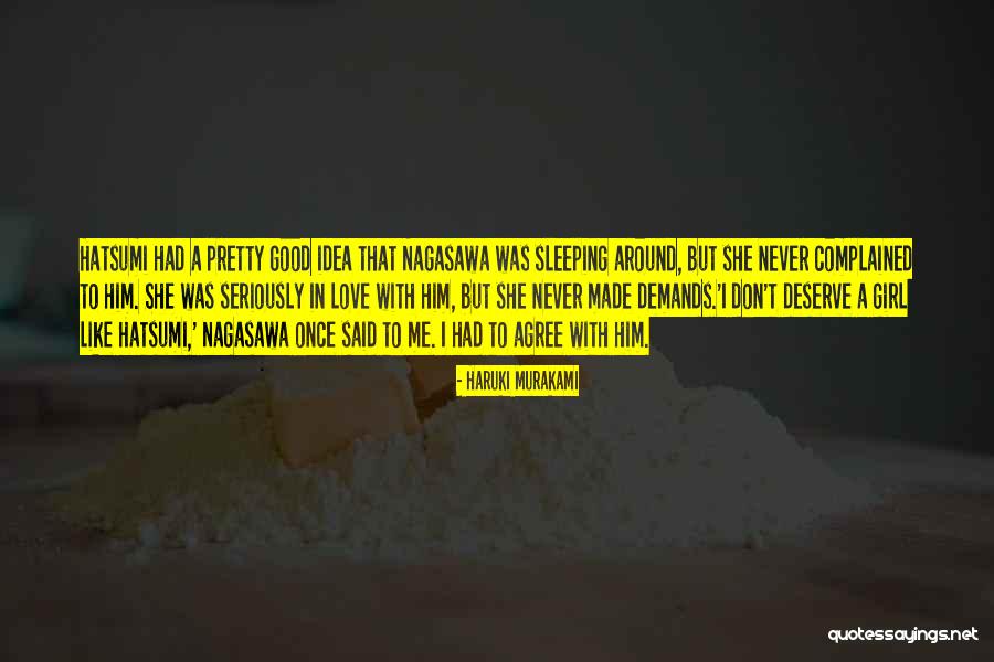Don't Deserve Love Quotes By Haruki Murakami Don't Deserve Love Quotes By Haruki Murakami