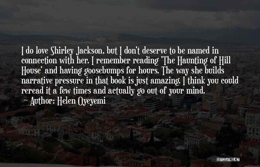 Don't Deserve Love Quotes By Helen Oyeyemi