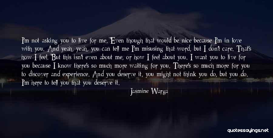 Don't Deserve Love Quotes By Jasmine Warga Don't Deserve Love Quotes By Jasmine Warga