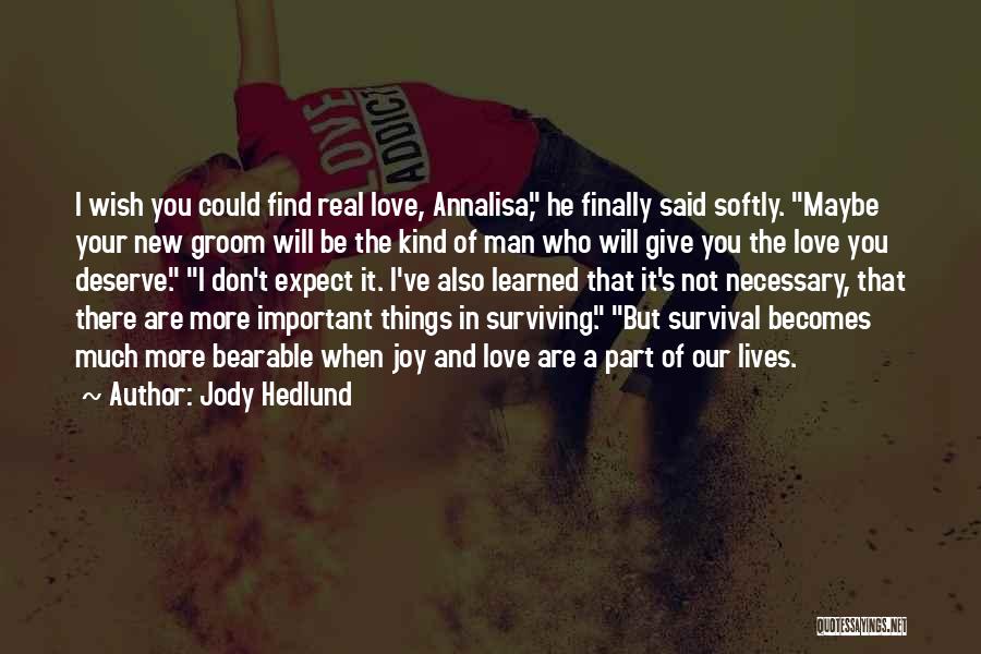 Don't Deserve Love Quotes By Jody Hedlund