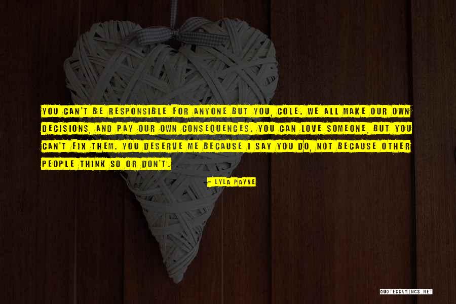 Don't Deserve Love Quotes By Lyla Payne Don't Deserve Love Quotes By Lyla Payne