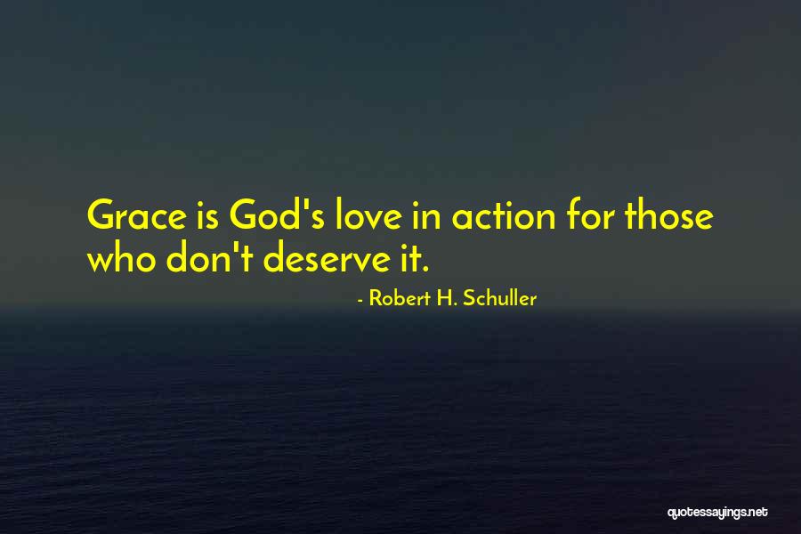 Don't Deserve Love Quotes By Robert H. Schuller Don't Deserve Love Quotes By Robert H. Schuller