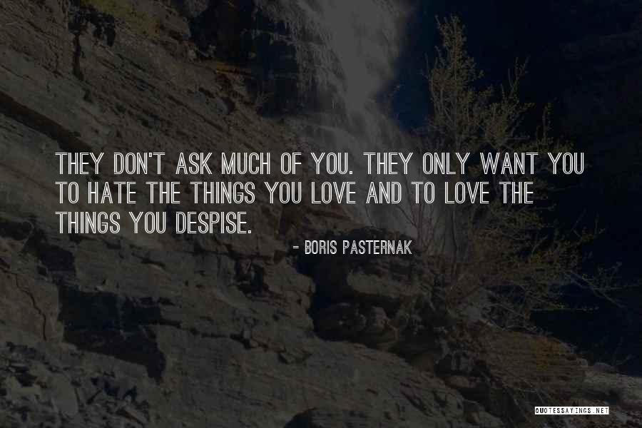 Don't Despise Quotes By Boris Pasternak Don't Despise Quotes By Boris Pasternak
