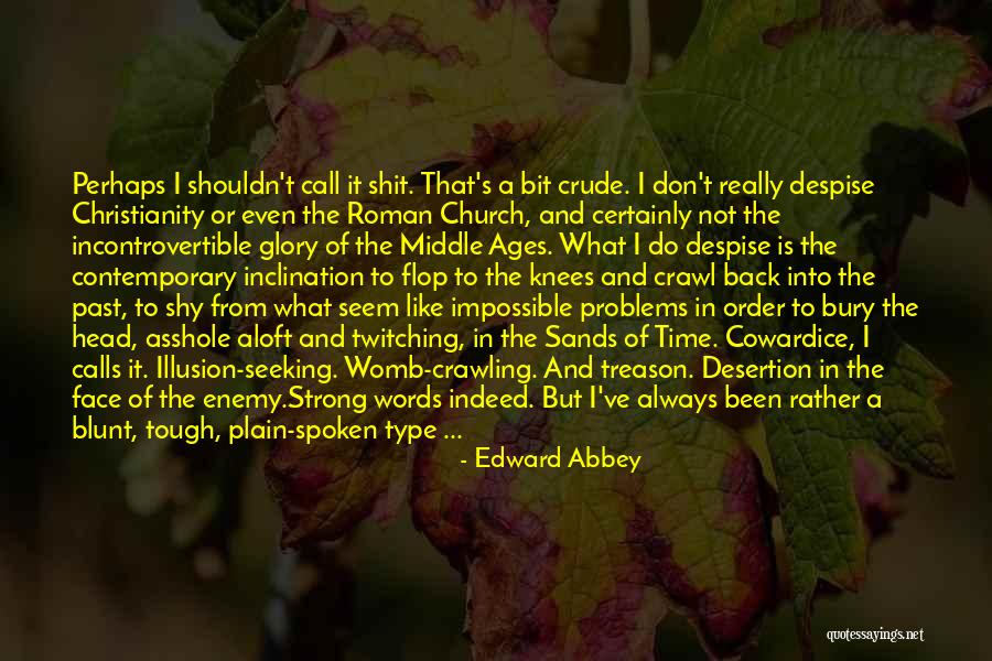 Don't Despise Quotes By Edward Abbey Don't Despise Quotes By Edward Abbey