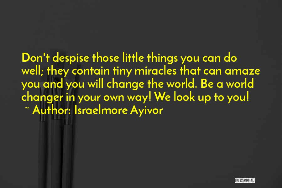 Don't Despise Quotes By Israelmore Ayivor
